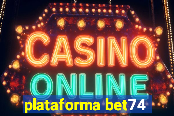 plataforma bet74